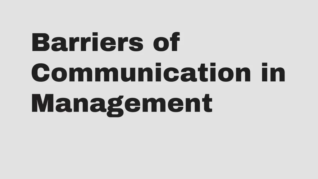 Barriers of Communication in Management