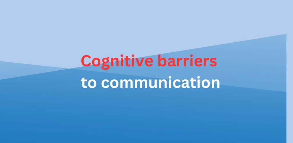 Cognitive barriers to communication